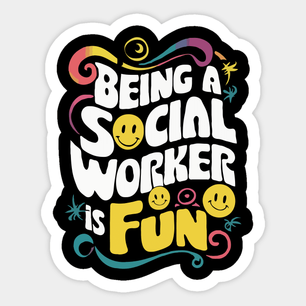 Being A Social Worker Is Fun, Social Worker Sticker by Chrislkf